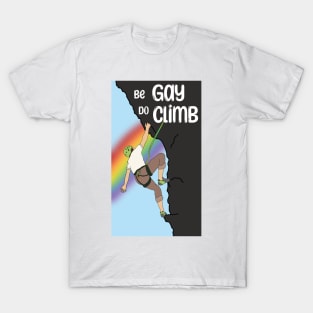 Be Gay Do Climb Rainbow T-Shirt